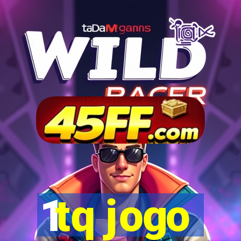 1tq jogo